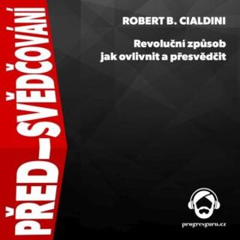 Před-svědčování - Robert B. Cialdini - audiokniha
