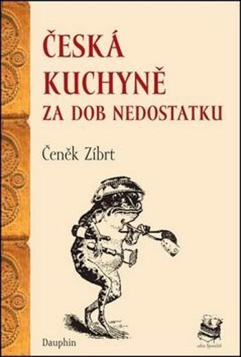 Česká kuchyně za dob nedostatku - Čeněk Zíbrt - e-kniha