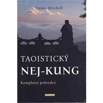 Taoistický NEJ-KUNG: Kompletní průvodce (978-80-7651-036-4)