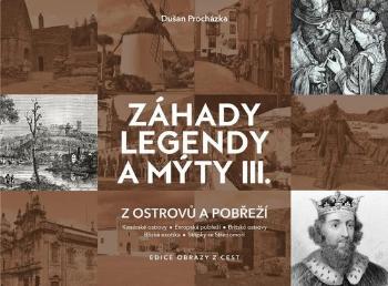 Záhady legendy a mýty III. - Procházka Dušan