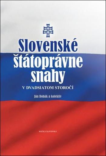 Slovenské štátoprávne snahy v dvadsiatom storočí - Vladislav Jan