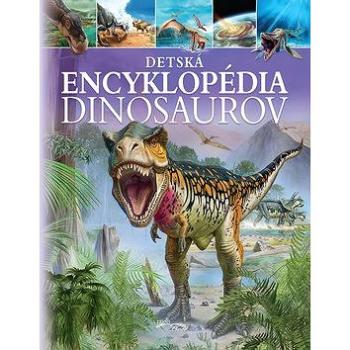 Detská encyklopédia dinosaurov (978-80-8204-032-9)