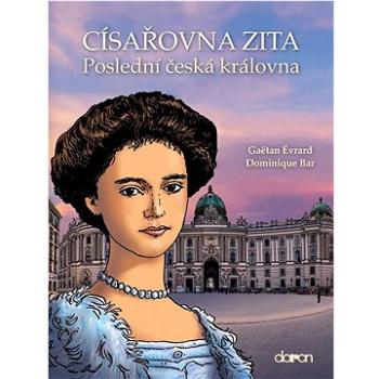 Císařovna Zita: Poslední česká královna (978-80-7297-241-8)