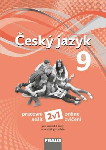Český jazyk 9 pro ZŠ a víceletá gymnázia - Pracovní sešit - Zdeňka Krausová, Martina Pásková