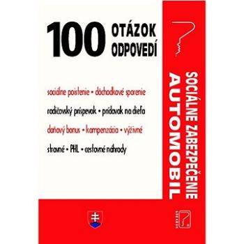 100 otázok • odpovedí – Sociálne zabezpečenie • automobil (978-80-8162-259-5)