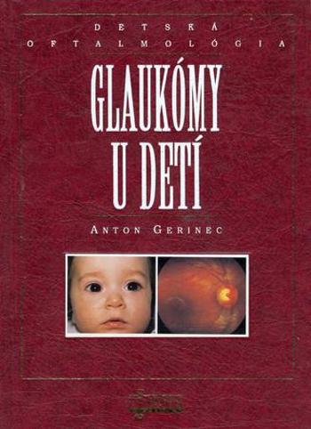 Glaukómy u detí - Gerinec Anton