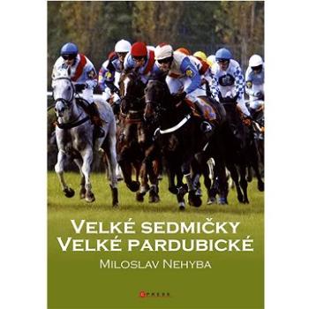 Velké sedmičky Velké pardubické (978-80-264-3845-8)