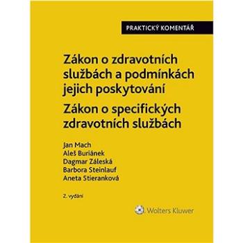 Zákon o zdravotních službách a podmínkách jejich poskytování Praktický komentář: Zákon o specifickýc (978-80-7676-653-2)