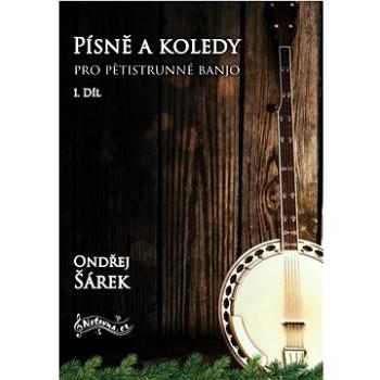 Písně a koledy pro pětistrunné banjo: 1. díl (9790706570303)