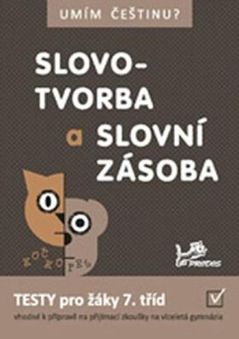 Umím češtinu? – Slovotvorba a slovní zásoba 7