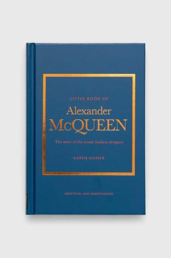 Knížka Welbeck Publishing Group Little Book of Alexander McQueen, Karen Homer