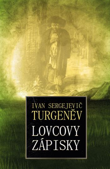 Lovcovy zápisky - Ivan Sergejevič Turgeněv - e-kniha