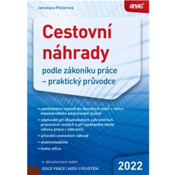 Cestovní náhrady podle zákoníku práce 2022: Praktický průvodce (978-80-7554-345-5)