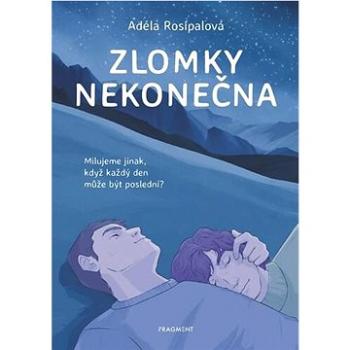 Zlomky nekonečna: Milujeme jinak, když každý den může být poslední? (978-80-253-5983-9)