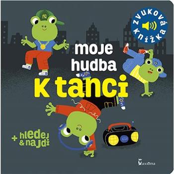 Moje hudba k tanci: Zvuková knížka (978-80-7292-459-2)