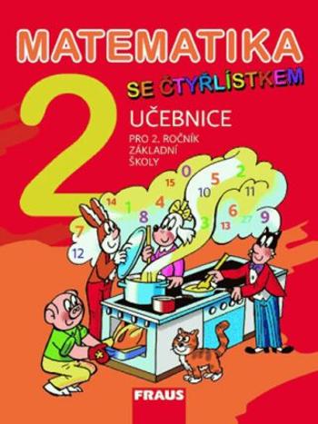 Matematika se Čtyřlístkem 2 pro ZŠ - učebnice - Alena Rakoušová, Marie Kozlová, Šárka Pěchoučková