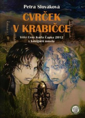 Cvrček v krabičce - Vítěz Ceny Karla Čapka 2013 v kategorii novela - Petra Slováková