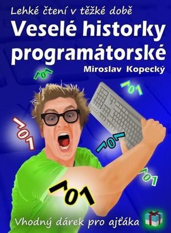 Veselé historky programátorské - Kopecký Miroslav