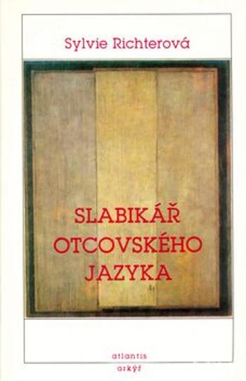 Slabikář otcovského jazyka - Sylvie Richterová