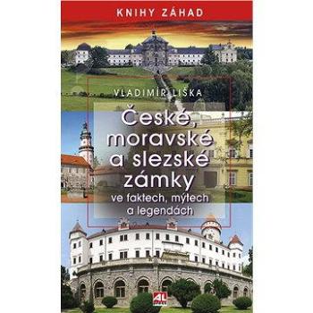 České, moravské a slezské zámky ve faktech, mýtech a legendách (978-80-754-3259-9)