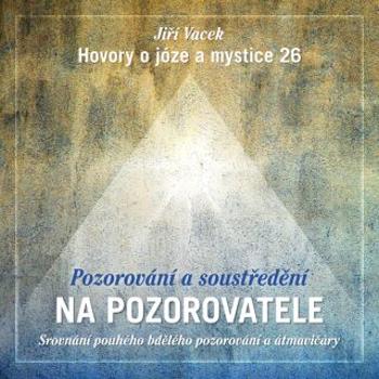 Hovory o józe a mystice č. 26 - Jiří Vacek - audiokniha