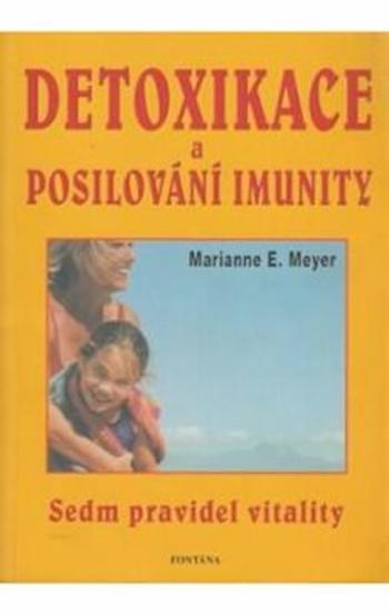 Detoxikace a posilování imunity - Marianne Meyerová