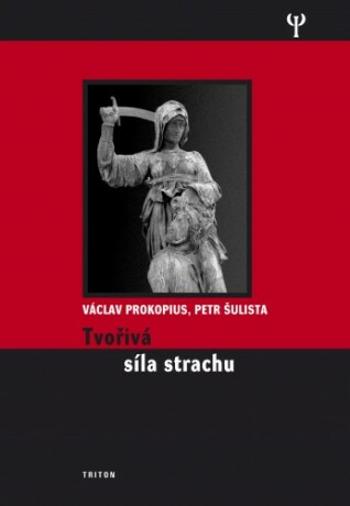 Tvořivá síla strachu - Václav Prokopius, Petr Šulista - e-kniha