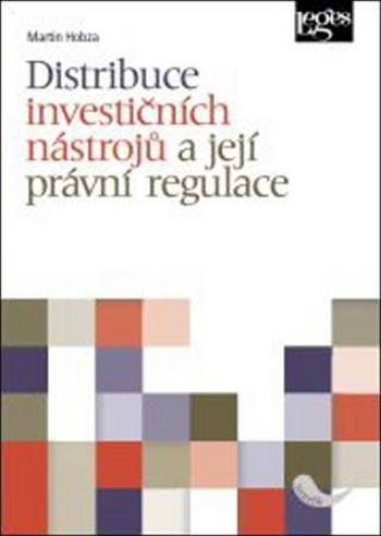 Distribuce investičních nástrojů a její právní regulace - Hobza Martin