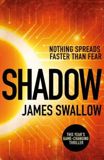 Shadow : The explosive race against time thriller - James Swallow