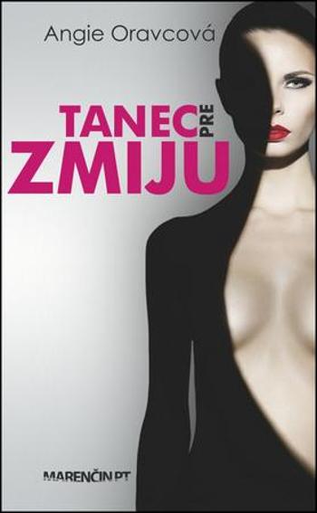 Tanec pre zmiju - Oravcová Angie