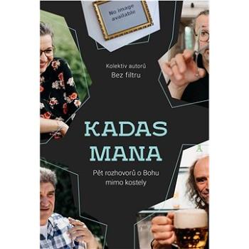 Kadas Mana: Pět rozhovorů o Bohu mimo kostely (978-80-7295-302-8)