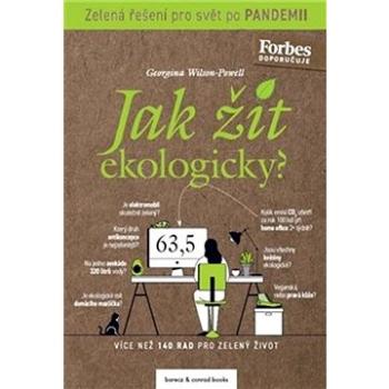 Jak žít ekologicky?: Zelená řešení pro svět po pandemii (978-80-270-8669-6)