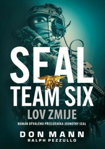 SEAL Team Six: Lov zmije - Don Mann, Ralph Pezzullo