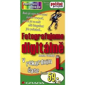 Fotografujeme digitálně I. (80-247-1087-0)