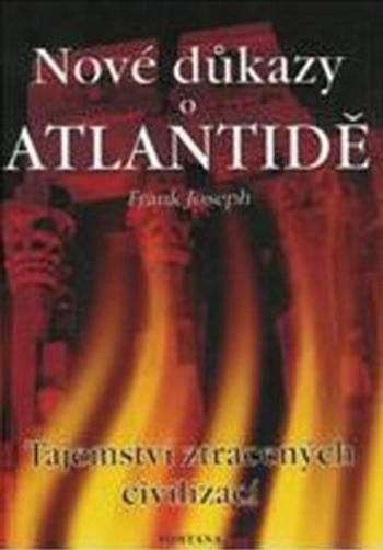 Nové důkazy o Atlantidě - Frank Joseph