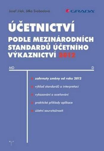 Účetnictví podle mezinárodních standardů účetního výkaznictví 2012 - Josef Jílek, Jitka Svobodová - e-kniha