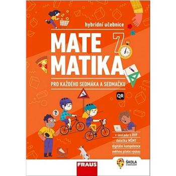 Matematika 7 pro každého sedmáka a sedmačku: Hybridní učebnice (978-80-7489-590-6)