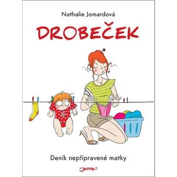 Drobeček: Deník nepřipravené matky (978-80-7565-370-3)