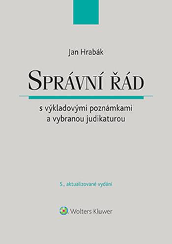 Správní řád s výkladovými poznámkami a vybranou judikaturou - 5. aktualizované vydání - Jan Hrabák - e-kniha