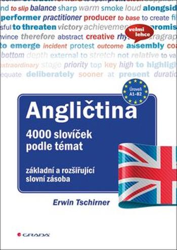 Angličtina 4000 slovíček podle témat - základní a rozšiřující slovní zásoba - Erwin Tschirner