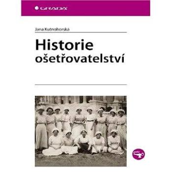 Historie ošetřovatelství (978-80-247-3224-4)