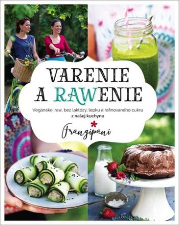 Varenie a RAWenie - Francesca Kristal Spinelli, Zuzana Sakara Antalíková - Antalíková Zuzana Sakara