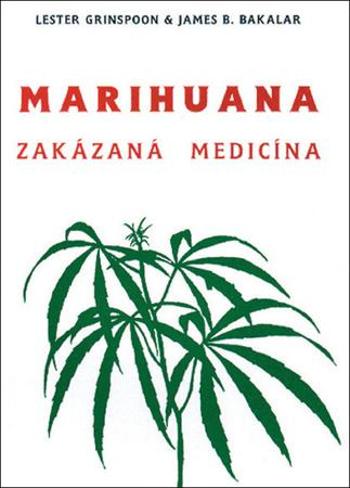 Marihuana - zakázaná medicína - Grinspoon Lester
