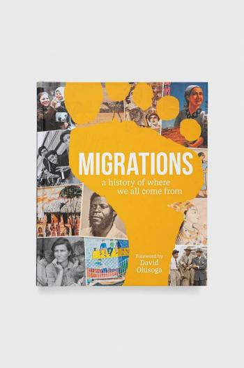 Knížka Dorling Kindersley Ltd Migrations, DK, David Olusoga (Foreword By)