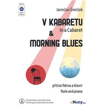 V kabaretu & Morning Blues + Audio Online / příčná flétna a klavír (online party pro kytaru, basu a  (BM123)