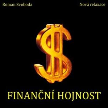Finanční hojnost - Roman Svoboda - audiokniha