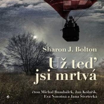 Už teď jsi mrtvá - Sharon J. Bolton - audiokniha
