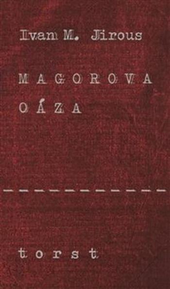Magorova oáza - Martin Ivan Jirous