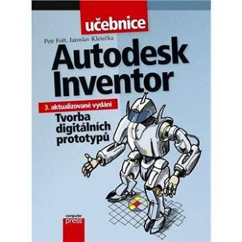 Autodesk Inventor: Tvorba digitálních prototypů (978-80-251-3728-4)