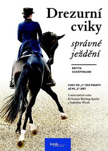 Drezurní cviky Správné ježdění - Shöffmann Britta